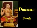 Filosofias Védicas Dvaita Dualismo