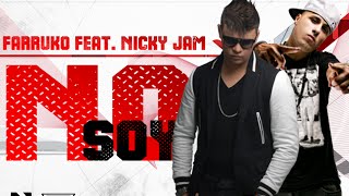 NO SOY - Farruko feat. Nicky Jam