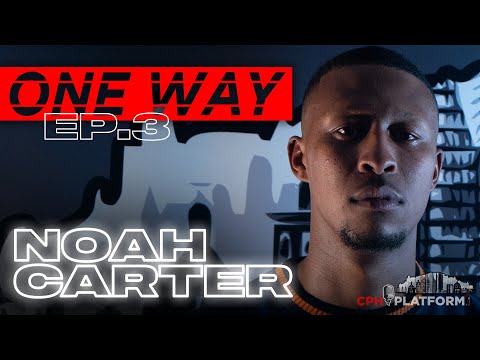 OneWay - Noah Carter - Ep.3 (LIVE BARS) | CPHPLATFORM