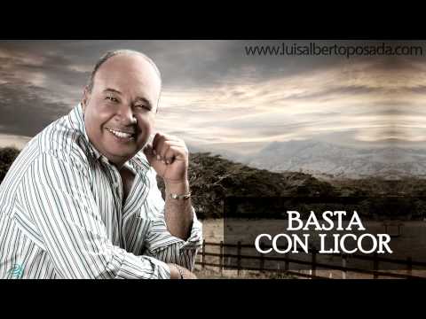 Luis Alberto Posada - Basta Con Licor (Audio Oficial)