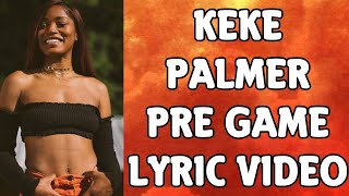 Keke Palmer - Pre Game (Lyric Video)