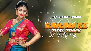 Download lagu Sanam Re - Edm Mix - Dj Vishal Rimix Pulkit Samrat, Yami Gautam, Urvashi Ruatela mp3