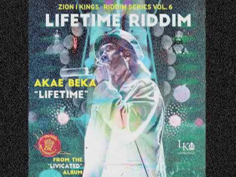 Akae Beka - Lifetime (Lifetime Riddim) Zion I Kings