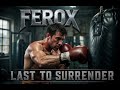 Ferox - Last To Surrender |  Classic 80s Melodic Training Montage Rock 