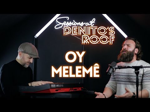 Denito - Oy Meleme ft. Muhammed Ali Evci - Sessions at DENITO‘S ROOF