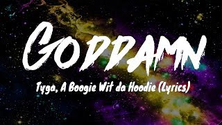 Tyga, A Boogie Wit da Hoodie - Goddamn (Lyrics)