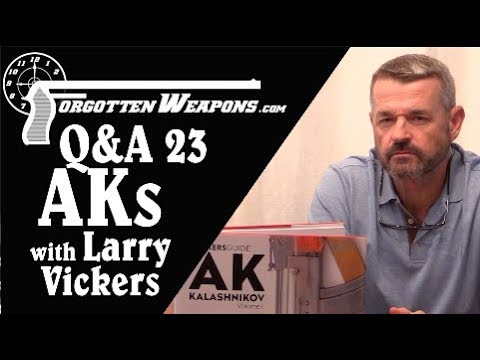 Q&A #23: Kalashnikov Questions w/ Larry Vickers