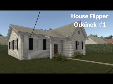 Pierwsze zlecenia - House Flipper #01
