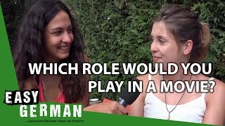 Easy German 154 - Which role would you play in a movie?