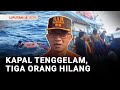Kapal Tenggelam Tiga Orang Hilang Liputan 6