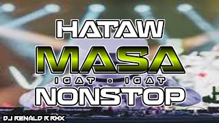 Download lagu NONSTOP | HATAW MASA IGAT-IGAT | DJ RENALD R RMX mp3