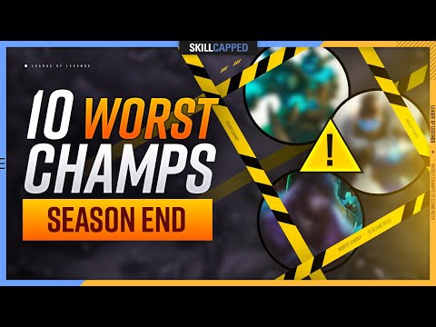 The 10 WORST CHAMPIONS You SHOULDN'T PLAY for Season END! - League of Legends