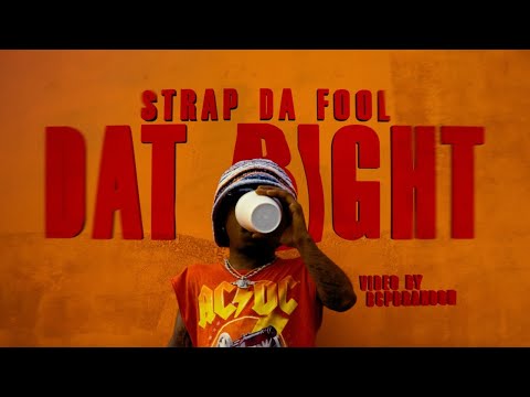 Strap Da Fool - Dat Right [prod. by Bizzie Made it]