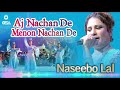 Aj Nachan De Menon Nachan De Naseebo Lal Best Superhit Song Official Video OSA Worldwide