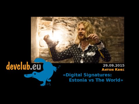 2015.09.29 Антон Кекс – Digital Signatures: Estonia vs The World