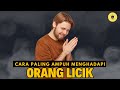 4 Cara MENGHADAPI ORANG LICIK Yang WAJIB Lo Coba Bro