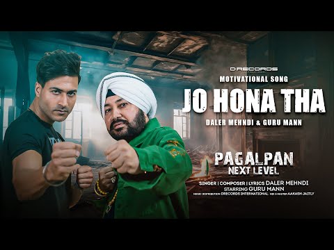 JO HONA THA (Pagalpan Next Level) | Daler Mehndi | Guru Mann | D Records | Latest Hindi Song 2023