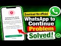 Fix Download The Official WhatsApp To Continue Problem Download The Official WhatsApp To Continue