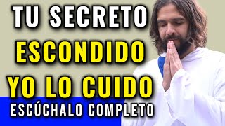 DIOS TE DICE: TU SECRETO ESCONDIDO ESTA SEGURO CONMIGO, TE AMO, SOY TU DIOS Y TU MEJOR AMIGO