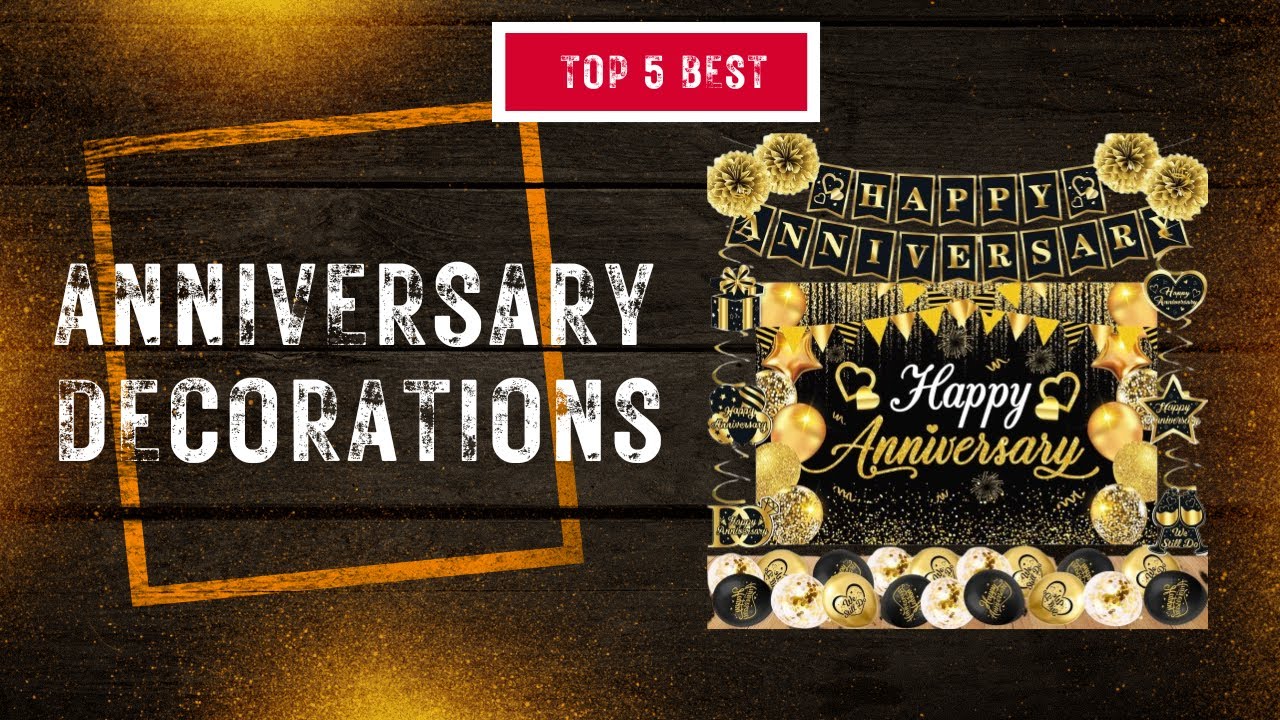 Top 5 Best Anniversary Decorations