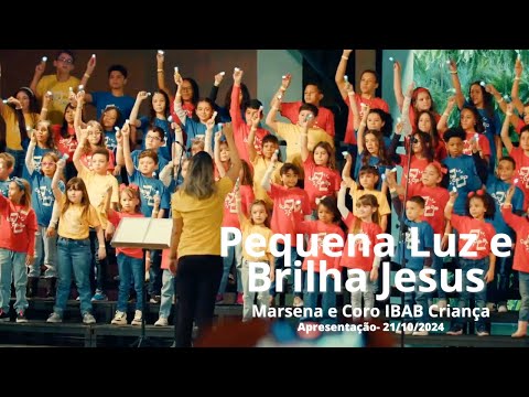 Pequena Luz e Brilha Jesus | Marsena e Coro IBAB Criança