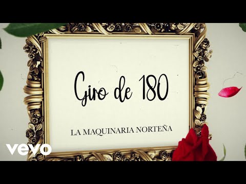 La Maquinaria Norteña - Giro De 180 (LETRA)