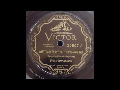 What Makes My Baby Cry? - The Five Harmaniacs - 1927