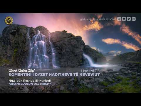 Komentimi i dyzet Haditheve të Neveviut - Hadithi 33 - Shaban Tolaj
