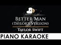 Taylor Swift - Better Man (Taylor's Version) - Piano Karaoke Instrumental Cover with Lyrics