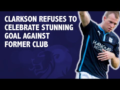 Clarkson refuses to celebrate stunning goal against former club