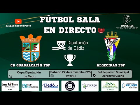 🏆 Copa Diputación | CD Guadalcacín FSF vs Algeciras FSF | 22-11-25.