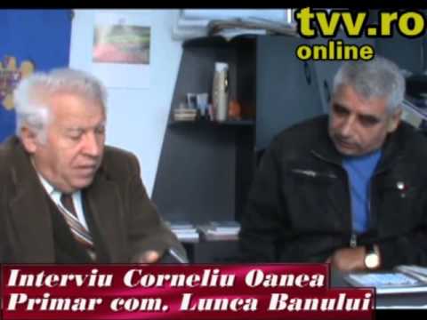 Lunca Banului - Interviu primar Corneliu Oanea