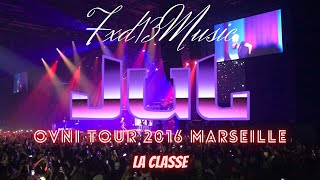 Jul - Concert Live 2016 Dôme de Marseille Ovni Tour (La Classe)