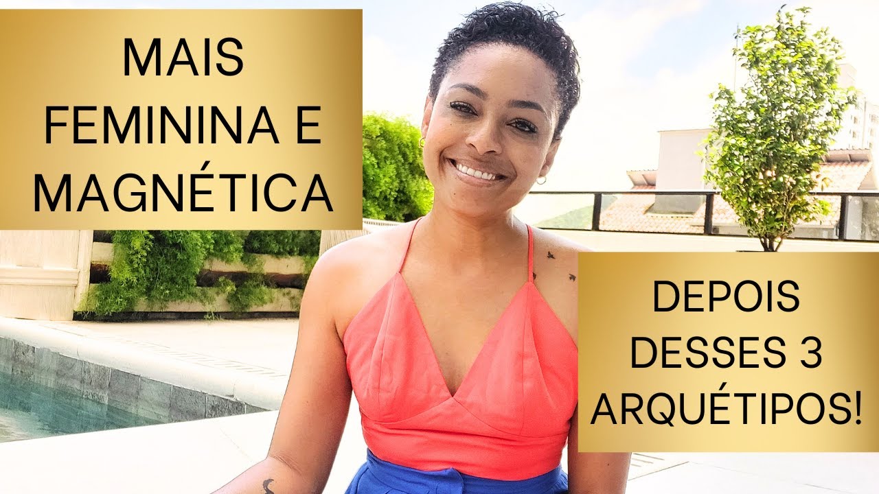 Mais FEMININA, VAIDOSA e MAGNÉTICA, depois desses 3 ARQUÉTIPOS | Arquétipo na Prática
