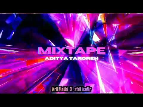 MIXTAPE - ADITYA TAROREH - [ Keep ] - Arlihalid X Afdl Kadir _ NEW 2024