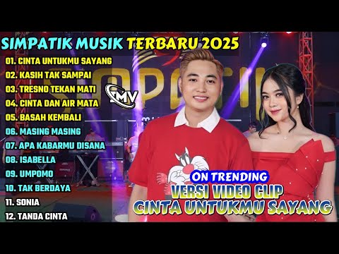 CINTA UNTUKMU SAYANG - KASIH TAK SAMPAI || SIMPATIK MUSIK FUL ALBUM TERBARU 2025 || ON TRENDING