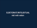 Elektorati Intelektual - Me Rreh Veten