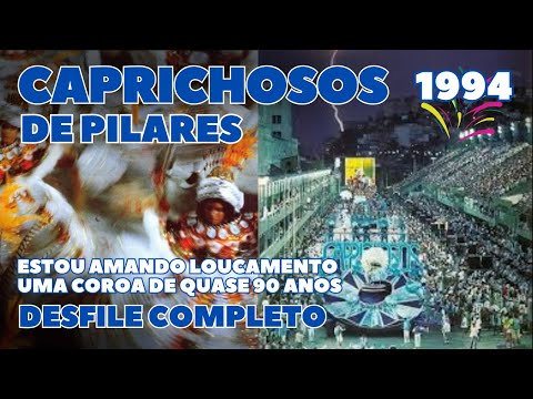 CAPRICHOSOS 1994 | ESTOU AMANDO LOUCAMENTE... | DESFILE COMPLETO | CARNAVAL RIO DE JANEIRO