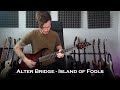 Alter Bridge - Island of Fools (Guitar Cover + All Solos / One Take)