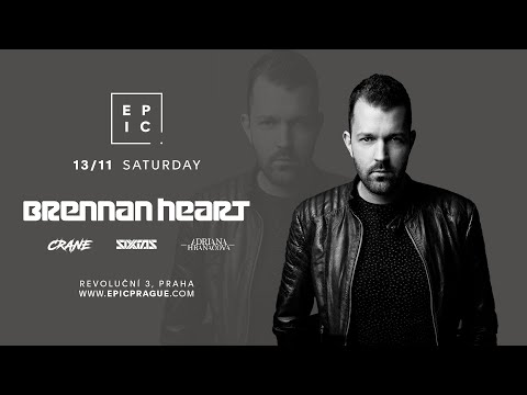 Brennan Heart @ Epic Prague
