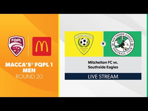 Macca’s® FQPL 1 Men R20 - Mitchelton FC vs. Southside Eagles