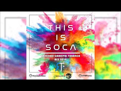 This Is Soca - Trinidad Carnival Tabanca Mix 2018 By DJ TFR