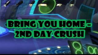 Bring You Home – 2nd Day Crush