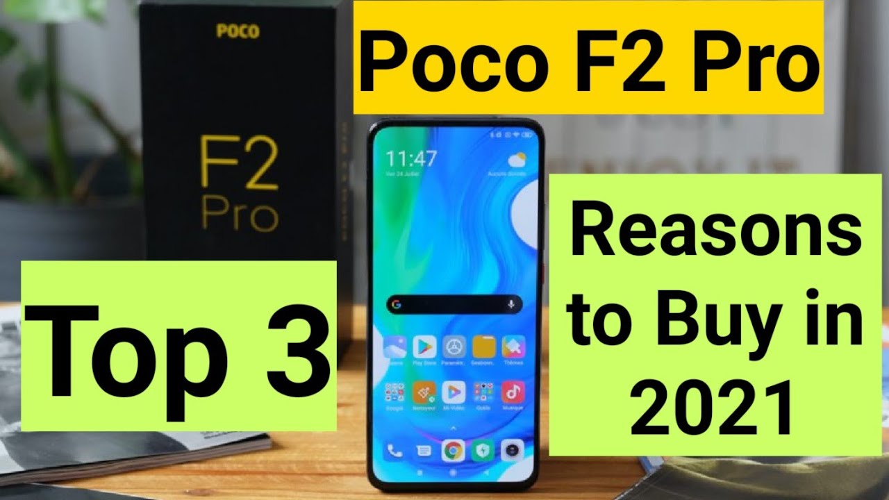 Poco f2 pro top 3 reasons to buy 2021 future proof 2-3years