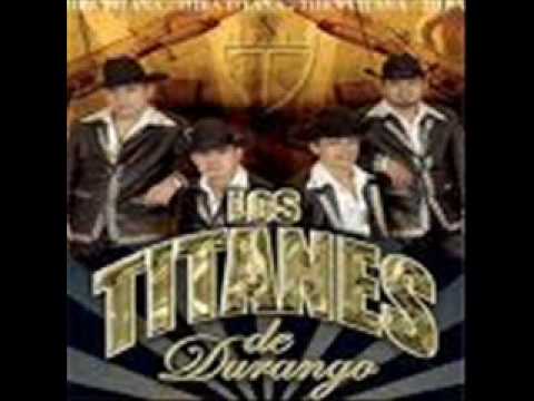 los titanes de durango - el bravo