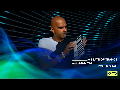 A State Of Trance Classics - Mix 028: Roger Shah
