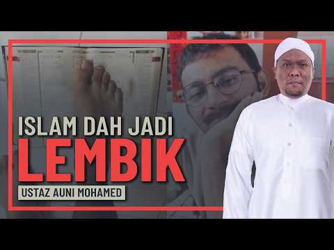 Ustaz Auni Mohamed - Islam Dah Jadi Lembik