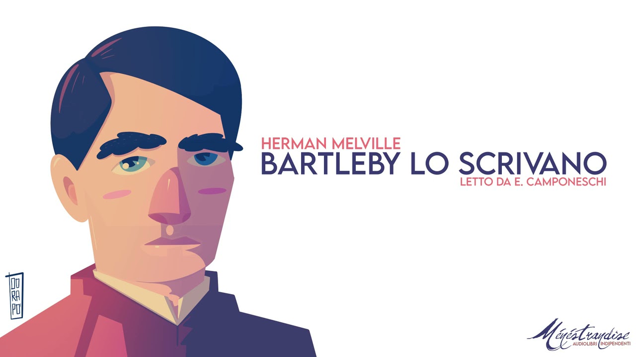 Bartleby lo Scrivano, H. Melville - Audiolibro Integrale