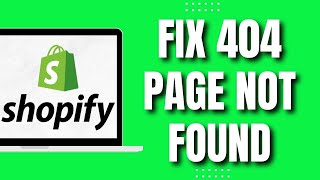 How To Fix 404 Page Not Found Error On Shopify (2023)
