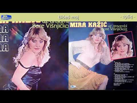 Mira Kazic - Bices moj - (Audio 1984)